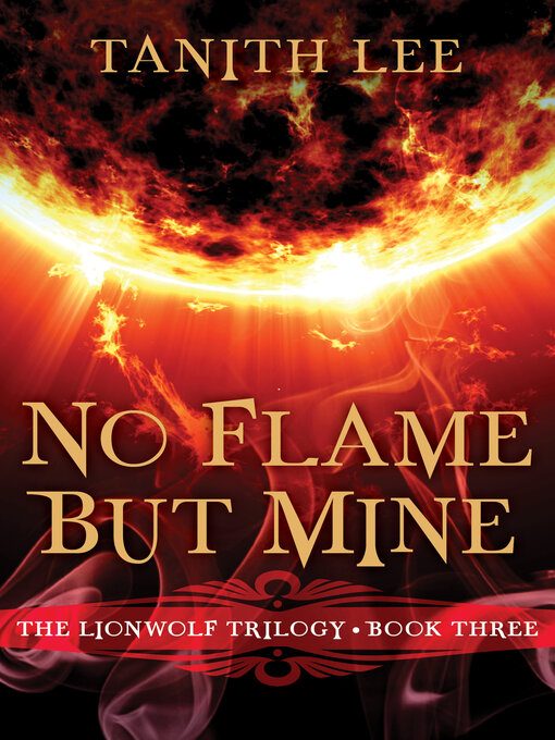 Title details for No Flame But Mine by Tanith Lee - Available
